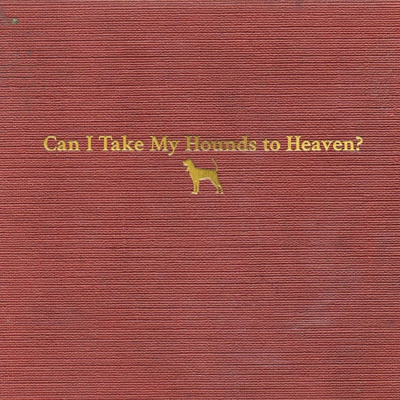 Tyler Childers - Can I Take My Hounds To Heaven - Music & Performance - CD