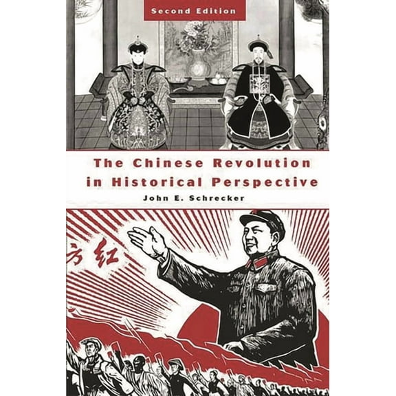The Chinese Revolution in Historical Perspective: Second Edition, (Paperback)