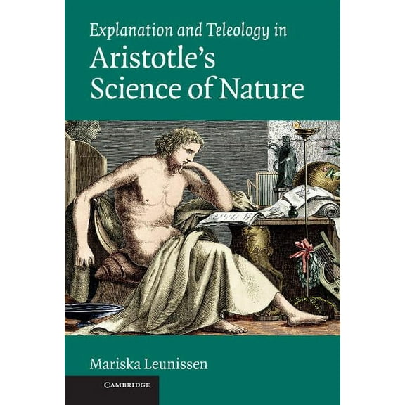 Explanation and Teleology in Aristotle's Science of Nature, (Hardcover)