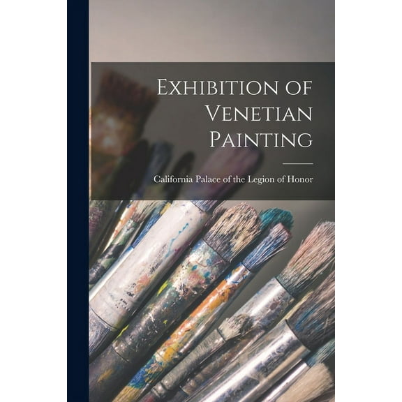 Exhibition of Venetian Painting, (Paperback)