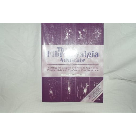 Pre-Owned The Fibromyalgia Advocate: Getting the Support You Need to Cope with Fibromyalgia and Myofascial Pain Syndrome (Paperback) 1572241217 9781572241213