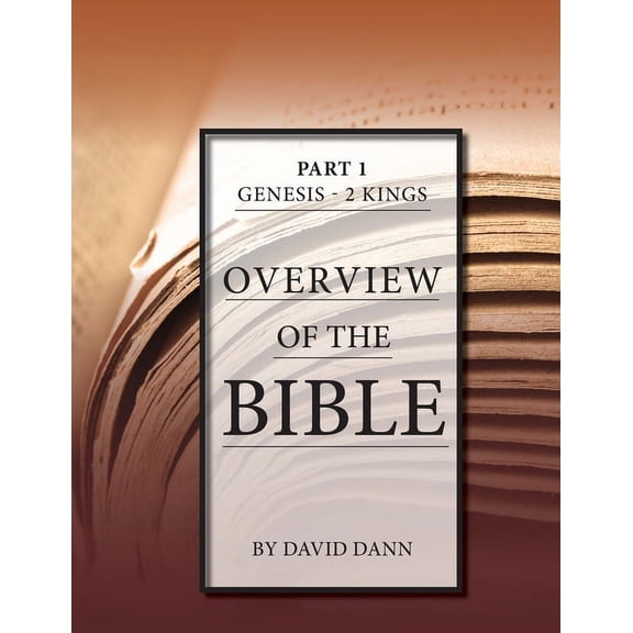 Overview of the Bible, Part 1 (Paperback) by David Dann