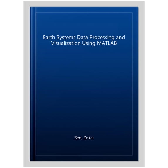 Pre-Owned Advances in Science, Technology & In Earth Systems Data Processing and Visualization Using MATLAB, (Hardcover)