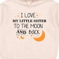 thumbnail image 3 of Inktastic I Love My Little Sister to the Moon and Back Toddler Hoodie, 3 of 4
