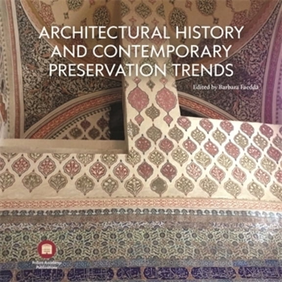 Architectural History and Contemporary Preservation Trends, (Paperback)