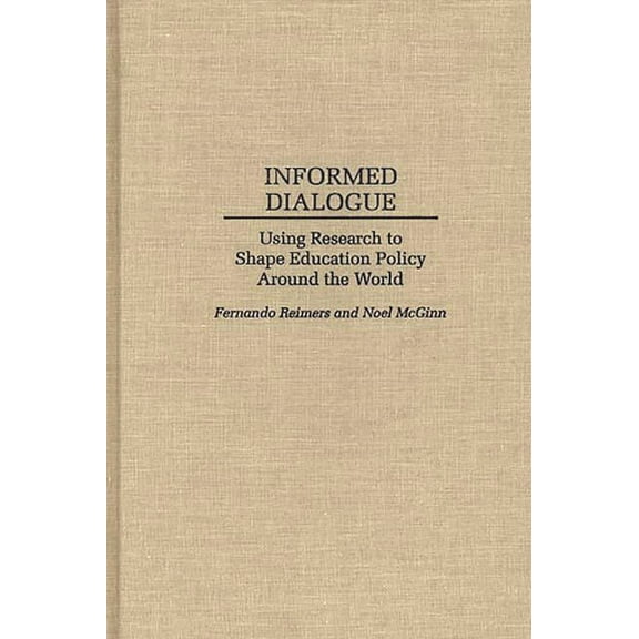 Washington Papers; 170 Informed Dialogue: Using Research to Shape Education Policy Around the World, (Hardcover)