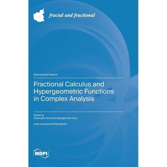 Fractional Calculus and Hypergeometric Functions in Complex Analysis, (Hardcover)