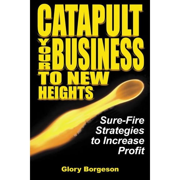 Catapult Your Business to New Heights: Sure-Fire Strategies to Increase Profit