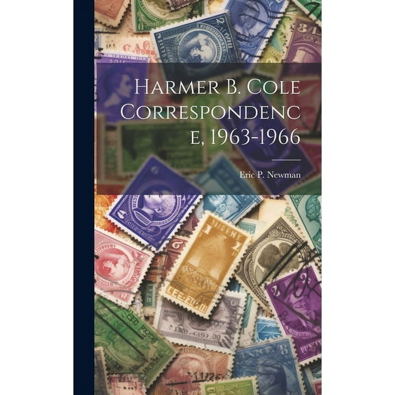Harmer B. Cole Correspondence, 1963-1966, (Hardcover)