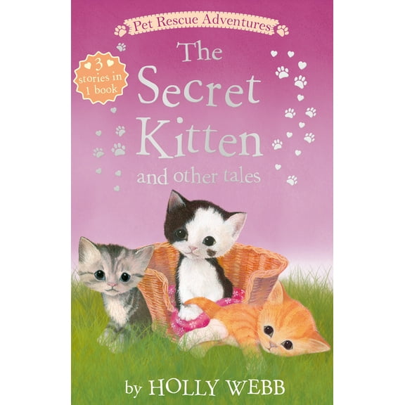 Pre-Owned The Secret Kitten and Other Tales: The Secret Kitten; Sammy the Shy Kitten; The Brave Kitten (Paperback) 1680104772 9781680104776