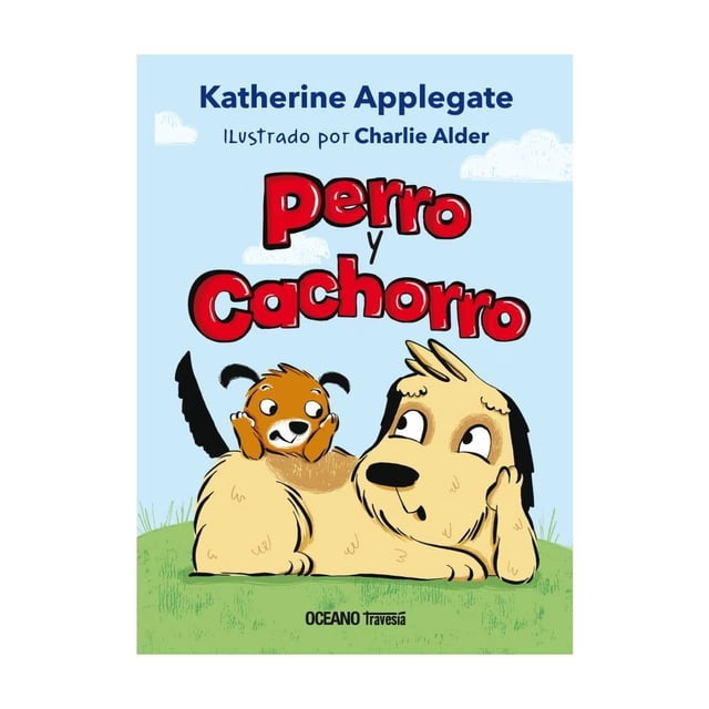 Perro y Cachorro Océano Travesía Katherine Applegate/Charlie Alder