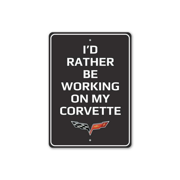 I'd Rather Be Working On My Corvette Sign, Novelty Car Sign, Metal Garage Aluminum Metal Decor Sign - 4x18 inches