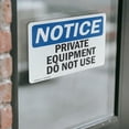 thumbnail image 4 of (2 Pack) Private Equipment Do Not Use OSHA Notice Sign 7 Inch X 5 Inch Vinyl Label Decal Sticker Weather Resistant, UV Protected for Workplace, Business, and Construction Site, Made in, 4 of 7