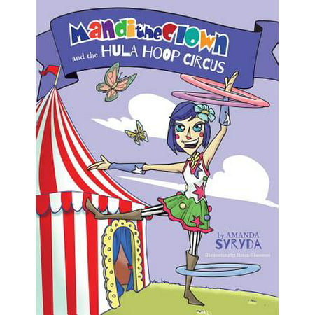 Mandi the Clown and the Hula Hoop Circus (Best Hula Hooper In The World)