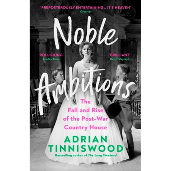Pre-Owned Noble Ambitions: The Fall and Rise of the Post-War Country House (Paperback) by Adrian Tinniswood
