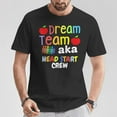 thumbnail image 2 of Dream Team Head Start Crew Teacher Childhood Education T-Shirt Preschool Early Learning Staff Matching Tee Gift for Educators, Mentors, and School Team Members, 2 of 3