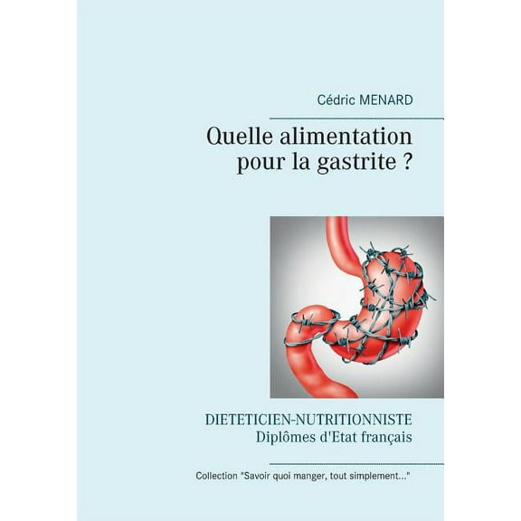 Quelle alimentation pour la gastrite ? (Paperback)