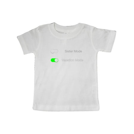 

Inktastic Vacation Mode ON Sister Mode OFF Gift Baby Boy or Baby Girl T-Shirt