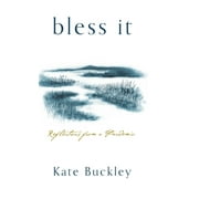 Bless It: Reflections from a Pandemic (Hardcover)