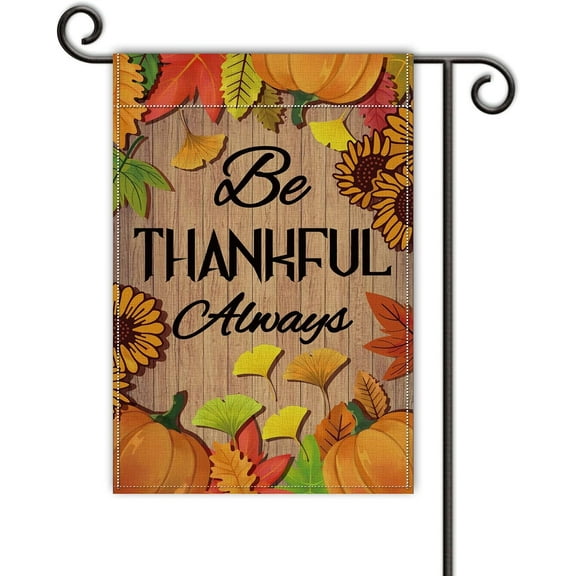 12 x 18 Inch Be Thankful Always Garden Flags Vertical Double Sided Yard Flag for Lawn House Outdoor Decoration