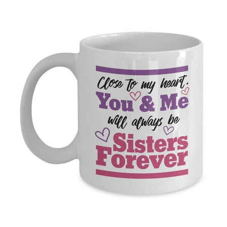 You & Me Will Always Be Sisters Forever Quote Coffee & Tea Gift Mug, Cute Ornament, Décor, Items, Merch, Accessories & Sweet Special Birthday Gifts For Your Favorite Sister, Best Friend, BFF &
