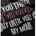 thumbnail image 4 of Im Cute Wait Til You See My Mom Youth T Shirt Tee Girls Infant Toddler Brisco Brands 4T, 4 of 5
