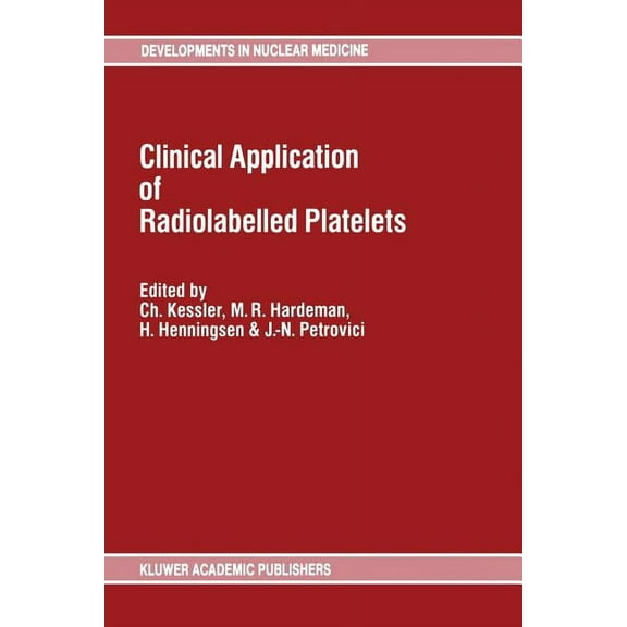 Developments in Nuclear Medicine Clinical Application of Radiolabelled Platelets, Book 17, (Paperback)