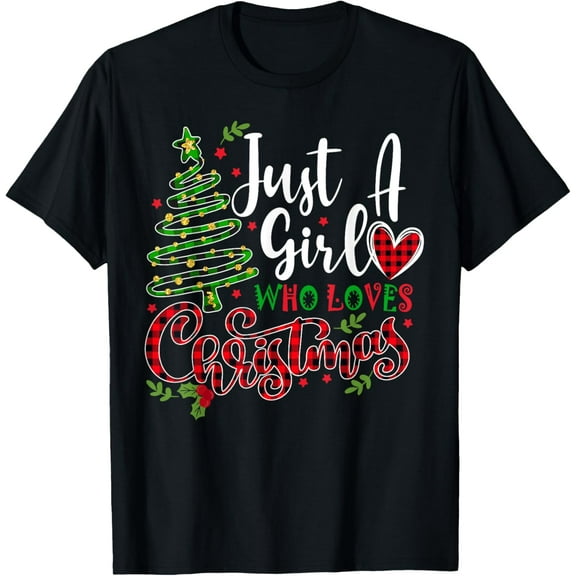 Just a Girl who Loves Christmas a Gift for XMAS Women Girls T-ShirtMen and women, Black T-shirt, size: Extra large