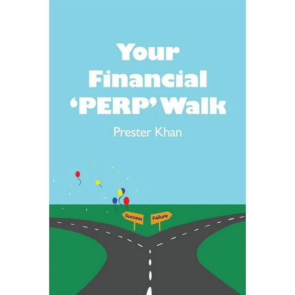 Your Financial 'PERP' Walk: Millennial-Friendly Personal Finance (Paperback)