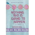 thumbnail image 1 of Nothing Bad Is Going to Happen (Kippy Bushman, Bk. 2), 1 of 2