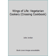 Wings of Life: Vegetarian Cookery (Crossing Cookbook) [Paperback - Used]