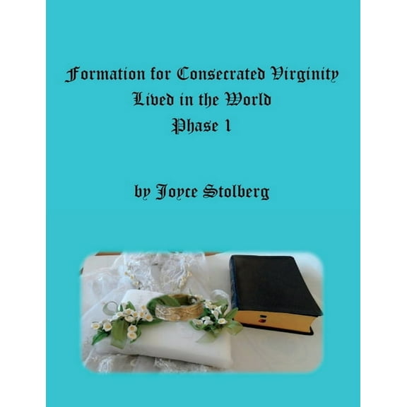 Formation for Consecrated Virginity Lived in the World: Phase I, (Paperback)