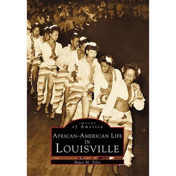 Images of America (Arcadia Publishing): African-American Life in Louisville (Paperback)