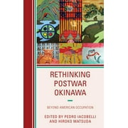 Rethinking Postwar Okinawa : Beyond American Occupation (Hardcover)