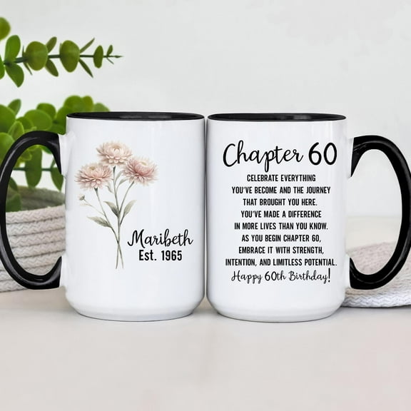 Celebrate Everything Chapter 60 Coffee Mug, Custom 60th Birthday Gift, Birth Flower Cup