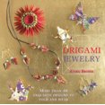 thumbnail image 2 of Origami Jewelry: More Than 40 Exquisite Designs to Fold and Wear, 2 of 2