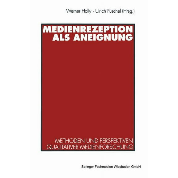 Medienrezeption ALS Aneignung: Methoden Und Perspektiven Qualitativer Medienforschung, (Paperback)