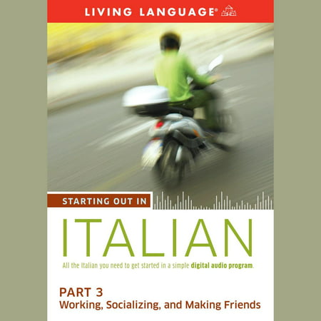 Starting Out in Italian: Part 3--Working, Socializing, and Making Friends -