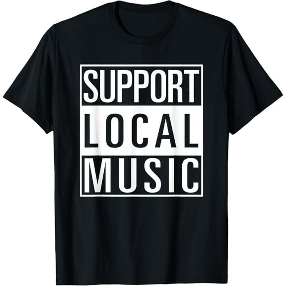 Support Local Music Shirt T-Shirt
