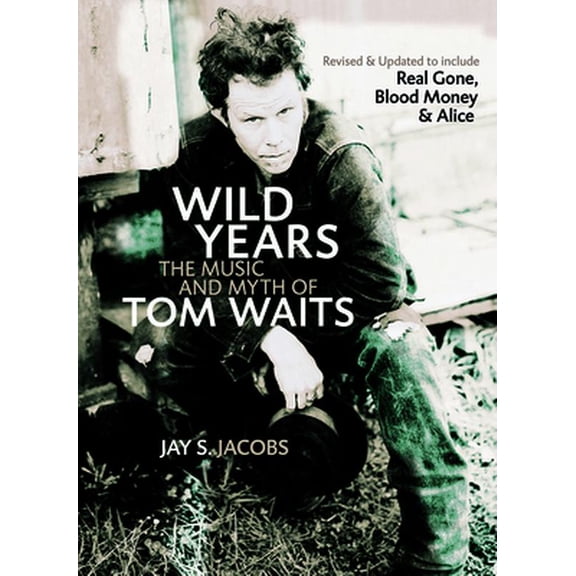 Pre-Owned Wild Years : The Music and Myth of Tom Waits (Edition 2) (Paperback)