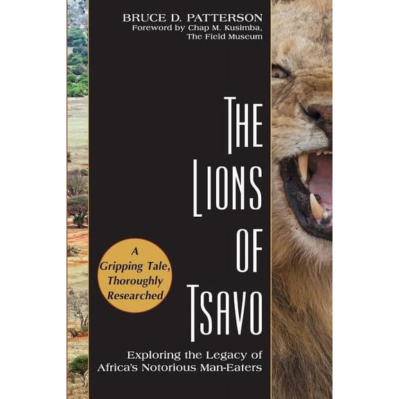 The Lions of Tsavo: Exploring the Legacy of Africa's Notorious Man-Eaters, (Paperback)