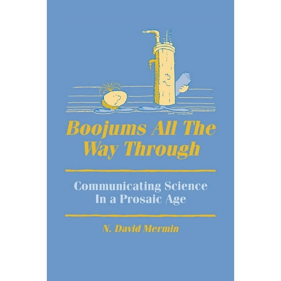 Boojums All the Way Through: Communicating Science in a Prosaic Age, (Paperback)
