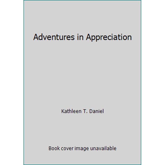 Pre-Owned Adventures in Appreciation (Hardcover) 0153350431 9780153350436