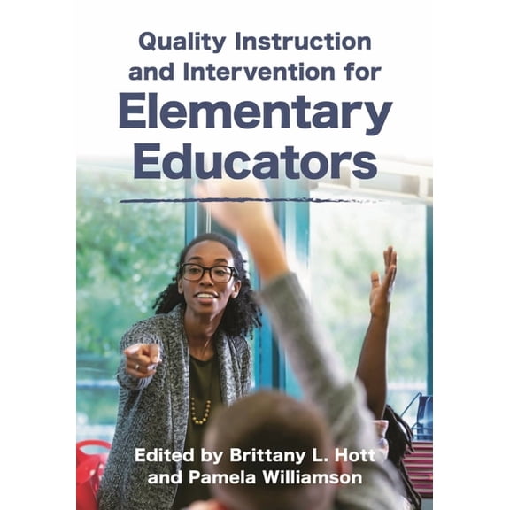 Quality Instruction and Intervention for Elementary Educators, (Paperback)