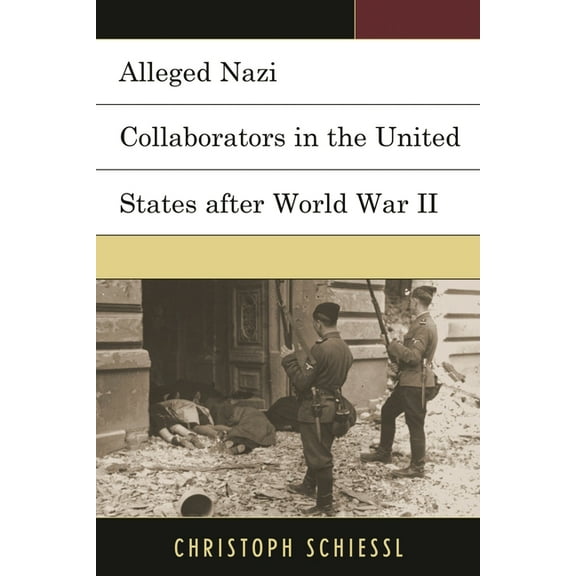 Alleged Nazi Collaborators in the United States after World War II, (Hardcover)