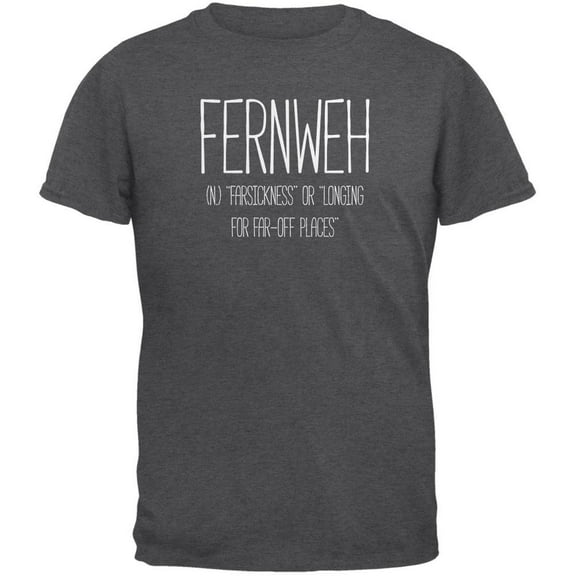 Fernweh Farsickness Definition Dark Heather Adult T-Shirt - X-Large
