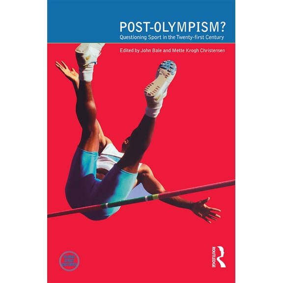 Global Sport Cultures (Paperback) Post-Olympism?: Questioning Sport in the Twenty-First Century, (Paperback)