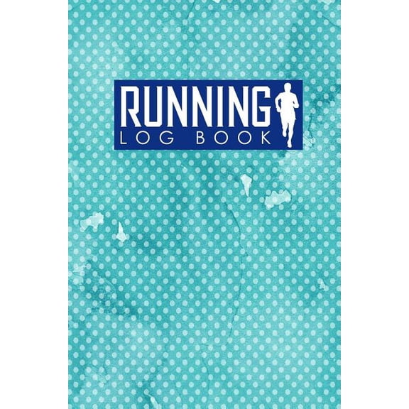 Running Log Book: Running Log Book : Runners Log, Running Log Book Template, Training Log Running, Track Distance, Time, Speed, Weather, Calories & Heart Rate (Series #43) (Paperback)