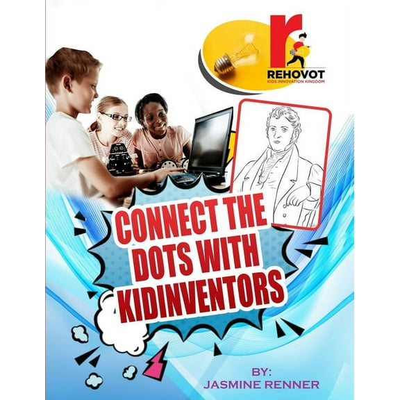 Connect the Dots with Kid Inventors, (Paperback)