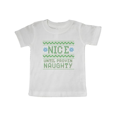 

Inktastic Ugly Sweater Nice until Proven Naughty Gift Baby Boy or Baby Girl T-Shirt